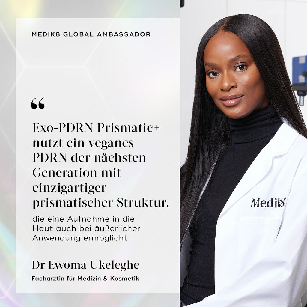 Porträt von Dr. Ewoma Ukeleghe in einem Medik8 Laborkittel. Ein Textfeld auf hellem, holografischem Hintergrund trägt den Titel „Medik8 Global Ambassador“ und enthält ihr Zitat: „Exo-PDRN Prismatic+ nutzt ein veganen PDRN der nächsten Generation, entwickelt mit einer einzigartigen prismatischen Struktur, die es ermöglicht, dass PDRN auch bei topischer Anwendung in die Haut aufgenommen wird.“ Sie ist als Medical & Cosmetics Doctor aufgeführt.